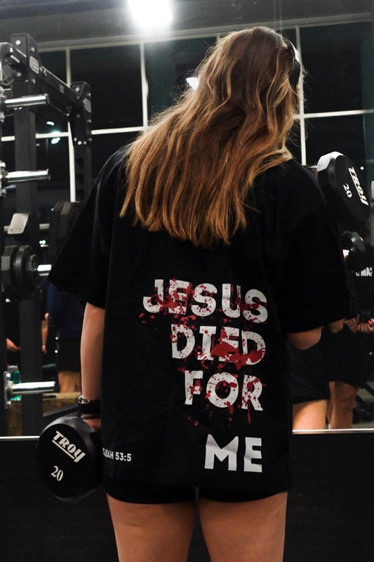 Jesus Died For Me Oversized Tee